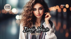 Esra - Chill Deep House Melody Mix  DuneTunes