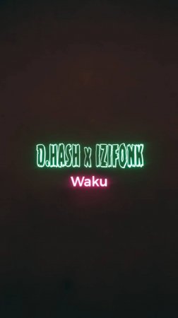 D.HASH x IZIFONK - Waku