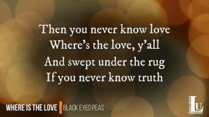 Where Is The Love - The Black Eyed Peas (Lyrics Video)