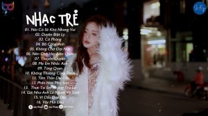 Nói Có Sẽ Khó Nhưng Vui, Cô Phòng, Nên Chờ Hay Nên Quên  20 Ca Khúc Nhạc Nhẻ Tâm Trạng Buồn 20224