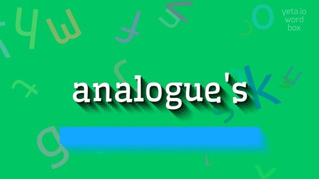 ANALOGUE'S - HOW TO SAY ANALOGUE'S? #analogue's