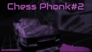 CHESS PHONK #2