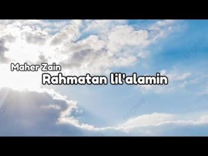 Rahmatan lil'alamin - Maher Zain (Lyrics)