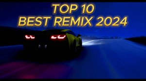 BEST REMIX 2024♨️ | 10 ЛУЧШИХ РЕМИКСОВ 2024 👀 | #ЛУЧШИЕ #РЕМИКСЫ #2024
