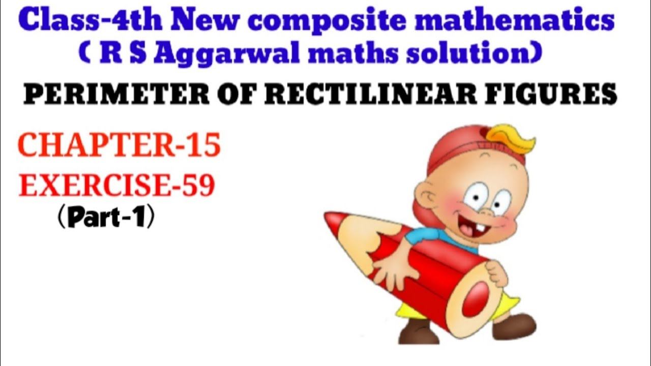 CLASS-4TH:-MATHS/CHAPTER-15/PERIMETER OF RECTILINEAR FIGURES/R S AGGARWAL MATHS /Exercise-59 (1)