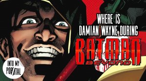 Where is Damian Wayne during Batman Beyond?