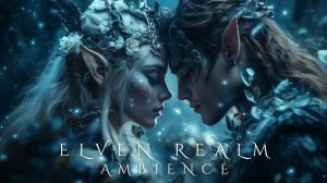 Elven Realm Ambience - Fantasy Enchanted Forest Vibe - Relaxing Celtic Medieval Music