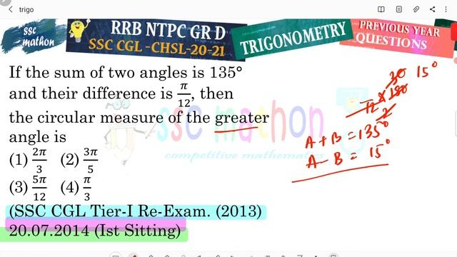 If the sum of two angles is 135°and their difference is 𝜋/12, then the circular measure of the