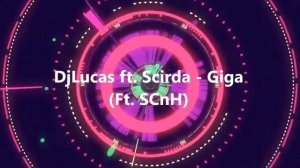 DjLucas ft. Scirda - Giga (Ft. SCnH)