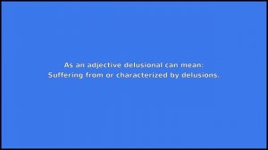 DELUSIONAL - Meaning and Pronunciation