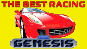 The Best Racing Games Genesis/Sega Mega Drive