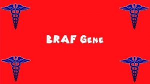 Pronounce Medical Words ― BRAF Gene