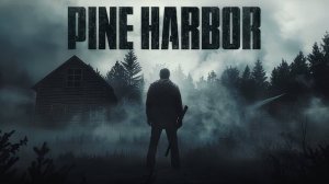 Pine Harbor (начало истории) ➤ ПОЛНОЕ ПРОХОЖДЕНИЕ