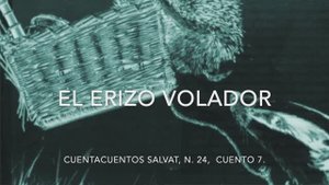 El erizo volador, cuentacuentos salvat 24, 07