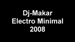 Dj-Makar : Electro Minimal 2008
