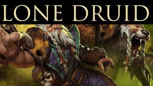 Lone Druid Tutorial