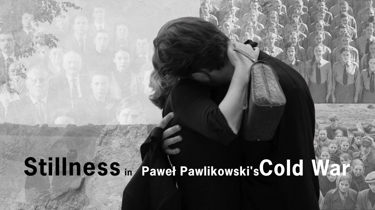 Stillness in Paweł Pawlikowski's Cold War (Zimna wojna) смотреть онлайн