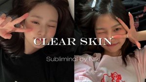 Меняемся к лету 3/8 // саблиминал на идеально чистую кожу // Niki