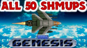 All 50 SHOOT ’EM UP Games Sega Genesis / Mega Drive (Shoot them up, Shoot 'em down, Scroll Shooter)