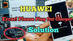 Error Please Plug Out Charger! Huawei Charger Error Solution Without Battery Change