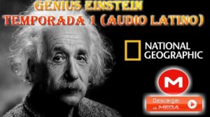 DESCARGAR GENIUS EINSTEIN AUDIO LATINO POR MEGA HD