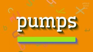 HOW TO PRONOUNCE PUMPS? #pumps