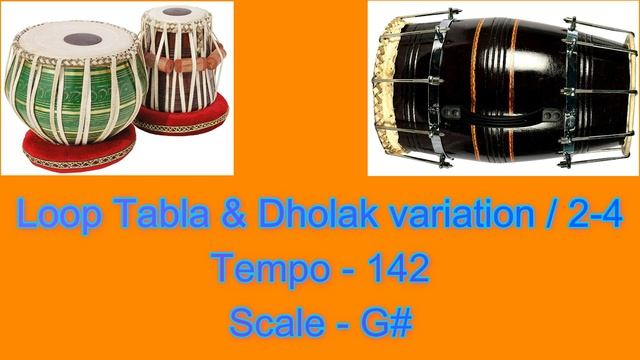 Loop Kaharwa 2-4 / Tabla & Dholak variation / Tempo - 142 / Scale - G#