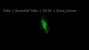 Yello ♫ Essential Yello ♫ 03/16 ♫ Drive/Driven