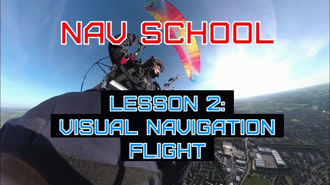 NAV SCHOOL Lesson 2: Visual Navigation Flight