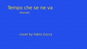 Tempo che se ne va - Nomadi - cover by Fabio Zucca