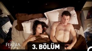 Adını Feriha Koydum 3. Bölüm