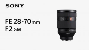 Представляем объектив FE 28-70mm F2 GM Sony α