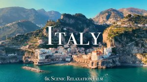 Italy 4K - Scenic Relaxation Film With Uplifting Music