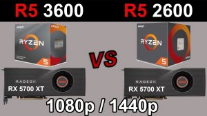RX 5700 XT Ryzen 5 3600 vs. RX 5700 XT Ryzen 5 2600 | 1080p 1440p | 20 Games