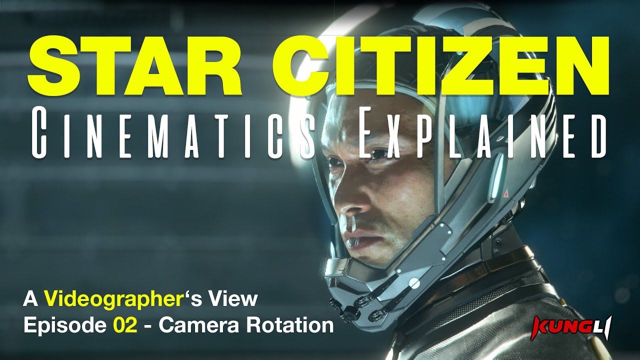 Star Citizen Cinematics Explained - Camera Rotation - A Videographer's View - Episode 02 смотреть онлайн