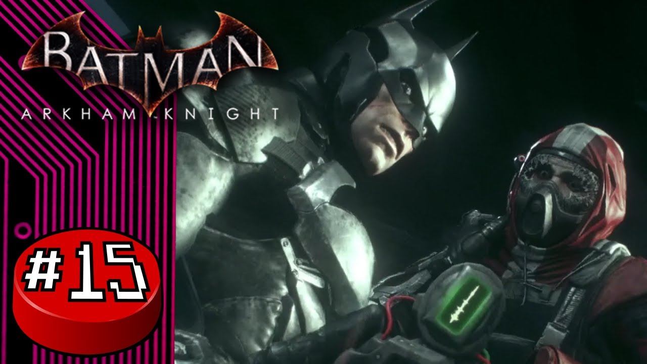 Batman: Arkham Knight, Part 15: One Step Behind - Button Jam смотреть онлайн