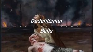 Dedubluman-Belki 🔥🎶