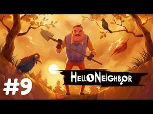 ПРОХОЖДЕНИЕ - HELLO NEIGHBOR (ПРИВЕТ, СОСЕД) #9