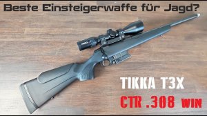 Tikka T3X CTR (.308 win) // Vorstellung