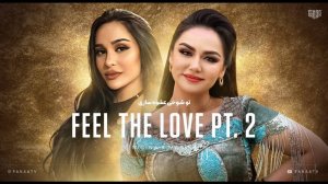 FEEL THE LOVE PART II 🇹🇯🇦🇫🇮🇷 (Remix) FanaaTV | Madina Aknazarova X Nigina Amonqulova l MEGAMIX