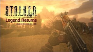 S.T.A.L.K.E.R Legend Returns - Прохождение #2