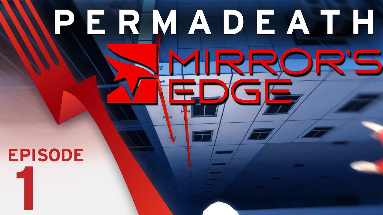 Let's Play Mirror's Edge [Permadeath] - Episode 1 - Let's Try This Again смотреть онлайн