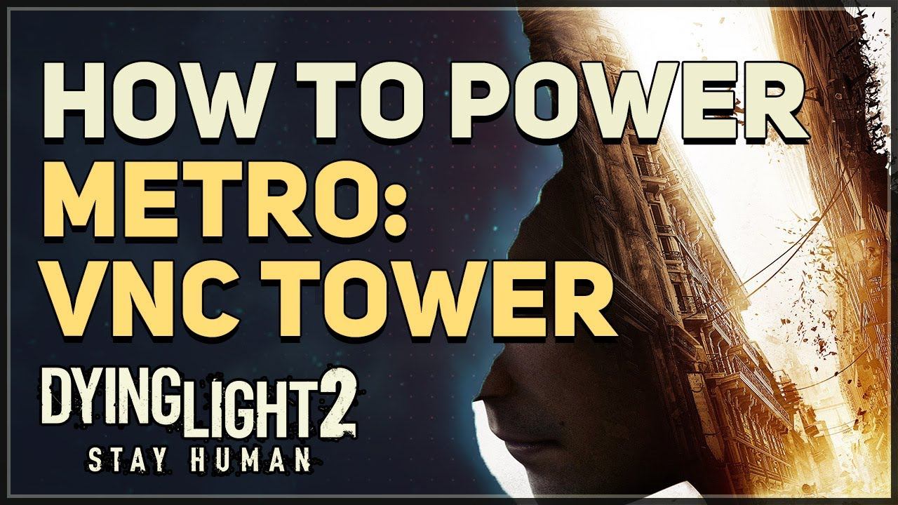 Metro VNC Tower Dying Light 2 смотреть онлайн