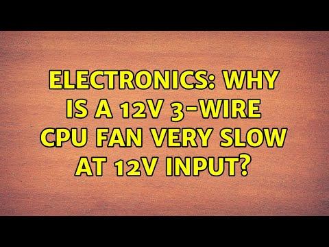 Electronics: Why is a 12V 3-wire CPU fan very slow at 12V input? смотреть онлайн