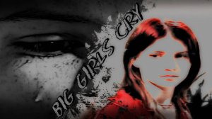 Big girls cry || Marizza y Pablo