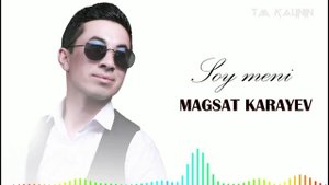 Magsat Karayev Soy meni | Магсат Караев Cой мени #UydaQoling