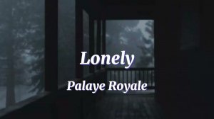 Lonely ~ Palaye Royale // Lyrics