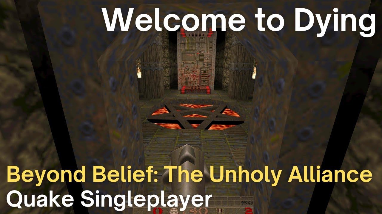 Quake Singleplayer - Beyond Belief: The Unholy Alliance - Welcome to Dying (bbstart) смотреть онлайн
