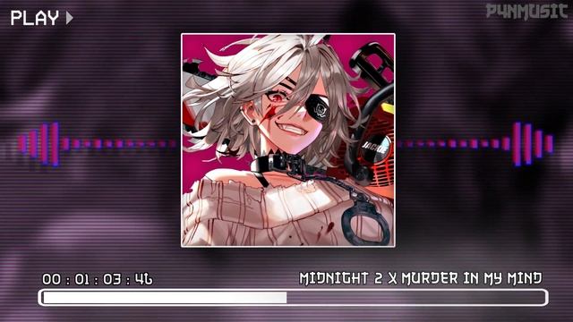 MIDNIGHT 2 x MURDER IN MY MIND || [P4nMusic PHONK MASHUP]