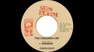 Owen Gray -The Children Cry + Version